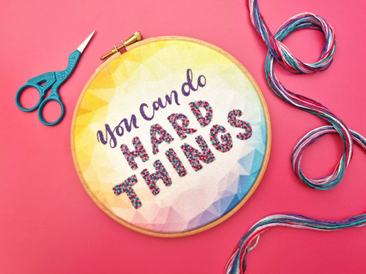 You Can Do Hard Things Embroidery Kit - Embroidery Kits - ohsewbootiful